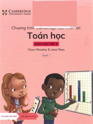 Chương trình Cambridge bậc Tiểu học: Toán học - Sách bài tập 3 - Quyển 1 (2022)