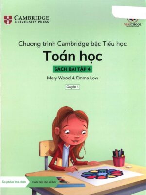 Chương trình Cambridge bậc Tiểu học - Toán học: Sách bài tập 4 - Quyển 1 (2022)