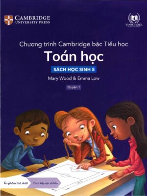 Chương trình Cambridge bậc Tiểu học: Toán học - Sách học sinh 5 - Quyển 1 (2022)