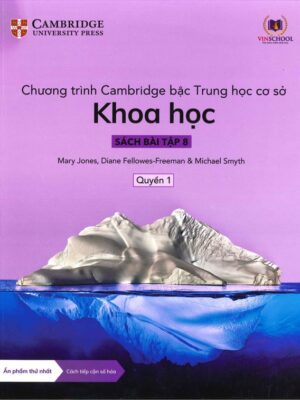 Chương trình Cambridge bậc Trung học cơ sở Khoa học - Sách Bài Tập 8 - Quyển 1 (2022)