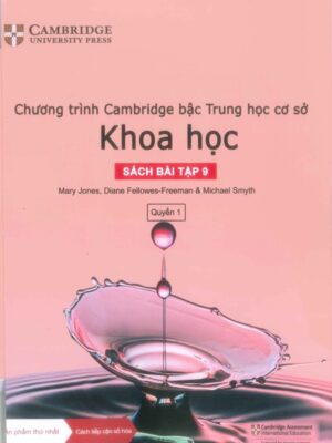 Chương trình Cambridge bậc Trung học cơ sở Khoa học - Sách bài tập 9 - Quyển 1