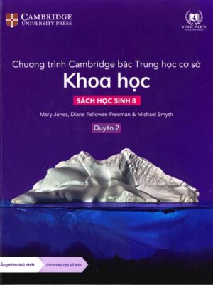 Chương trình Cambridge bậc Trung học cơ sở: Khoa học - Sách học sinh 8 (Quyển 2) (2022)