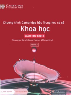 Chương trình Cambridge bậc Trung học cơ sở: Khoa học - Sách học sinh 9 - Quyển 1