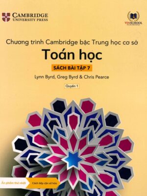 Chương trình Cambridge bậc Trung học cơ sở: Toán học - Sách bài tập 7 - Quyển 1 (2022)