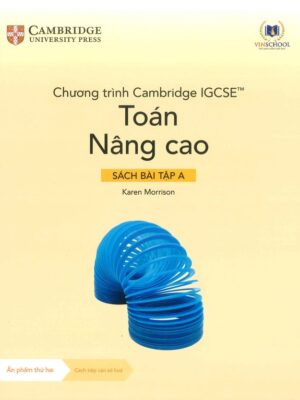 Chương trình Cambridge IGCSE™ Toán Nâng cao - Sách Bài Tập A (Ấn bản thứ hai) (2024)
