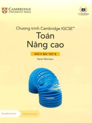 Chương trình Cambridge IGCSE™ Toán Nâng cao - Sách Bài Tập B (Ấn Bản Thứ Hai) (2024)