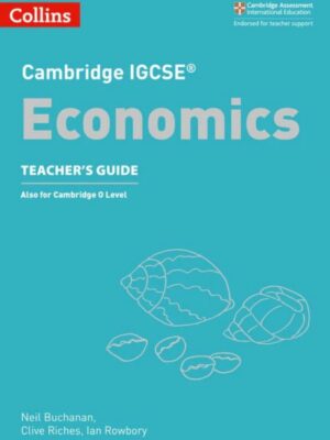 Collins Cambridge IGCSE Economics Teacher's Guide (Also for Cambridge O Level) (2018)