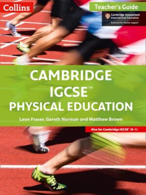 Collins Cambridge IGCSE™ Physical Education Teacher's Guide (2017)
