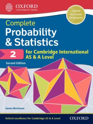 Complete Probability & Statistics 2 for Cambridge International AS & A Level Student Book Second Edition (2018)