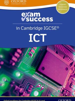 Exam Success in Cambridge IGCSE ICT (2022)