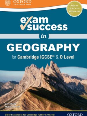 Exam Success in Geography for Cambridge IGCSE & O Level (2019)