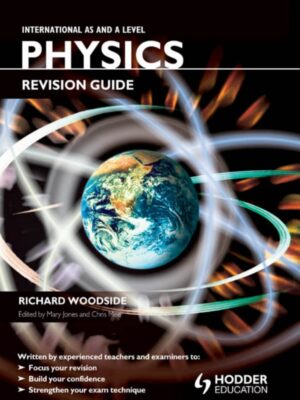 International AS and A Level Physics Revision Guide (2011)