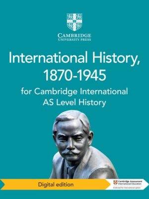 International History 1870-1945 for Cambridge International AS Level History Coursebook (Digital Edition)