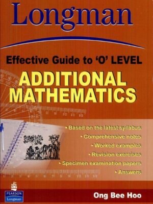 Longman Effective Guide to 'O' Level Additional Mathematics (2002)