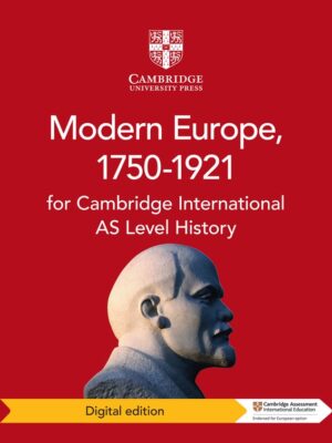 Modern Europe 1750-1921 for Cambridge International AS Level History Coursebook Digital Edition