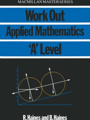 Work Out Applied Mathematics 'A' Level (1986)