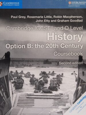 Cambridge IGCSE® and O Level History Option B: the 20th Century Coursebook Second Edition (2018)
