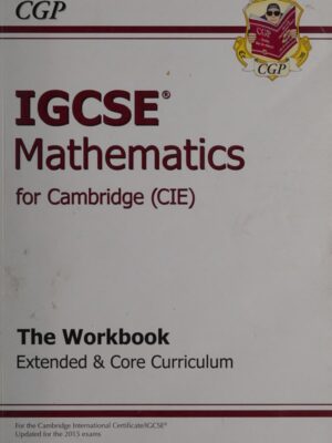 IGCSE Mathematics for Cambridge (CIE) - The Workbook: Extended & Core Curriculum (2010)